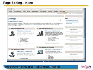 Page Editing - Inline




 ProSoft Portal Practice – Education /Training
 