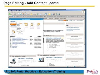 Page Editing - Add Content ..contd




 ProSoft Portal Practice – Education /Training
 