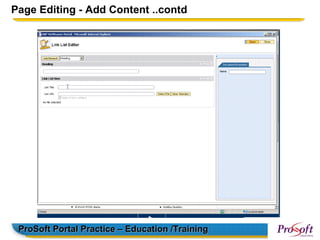 Page Editing - Add Content ..contd




 ProSoft Portal Practice – Education /Training
 