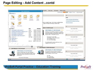Page Editing - Add Content ..contd




 ProSoft Portal Practice – Education /Training
 