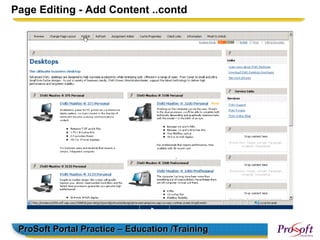 Page Editing - Add Content ..contd




 ProSoft Portal Practice – Education /Training
 