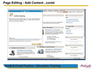 Page Editing - Add Content ..contd




 ProSoft Portal Practice – Education /Training
 
