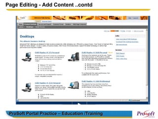 Page Editing - Add Content ..contd




 ProSoft Portal Practice – Education /Training
 