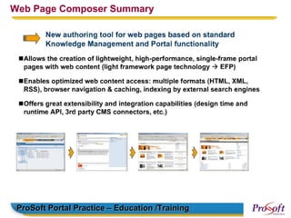 Web Page Composer Summary




 ProSoft Portal Practice – Education /Training
 