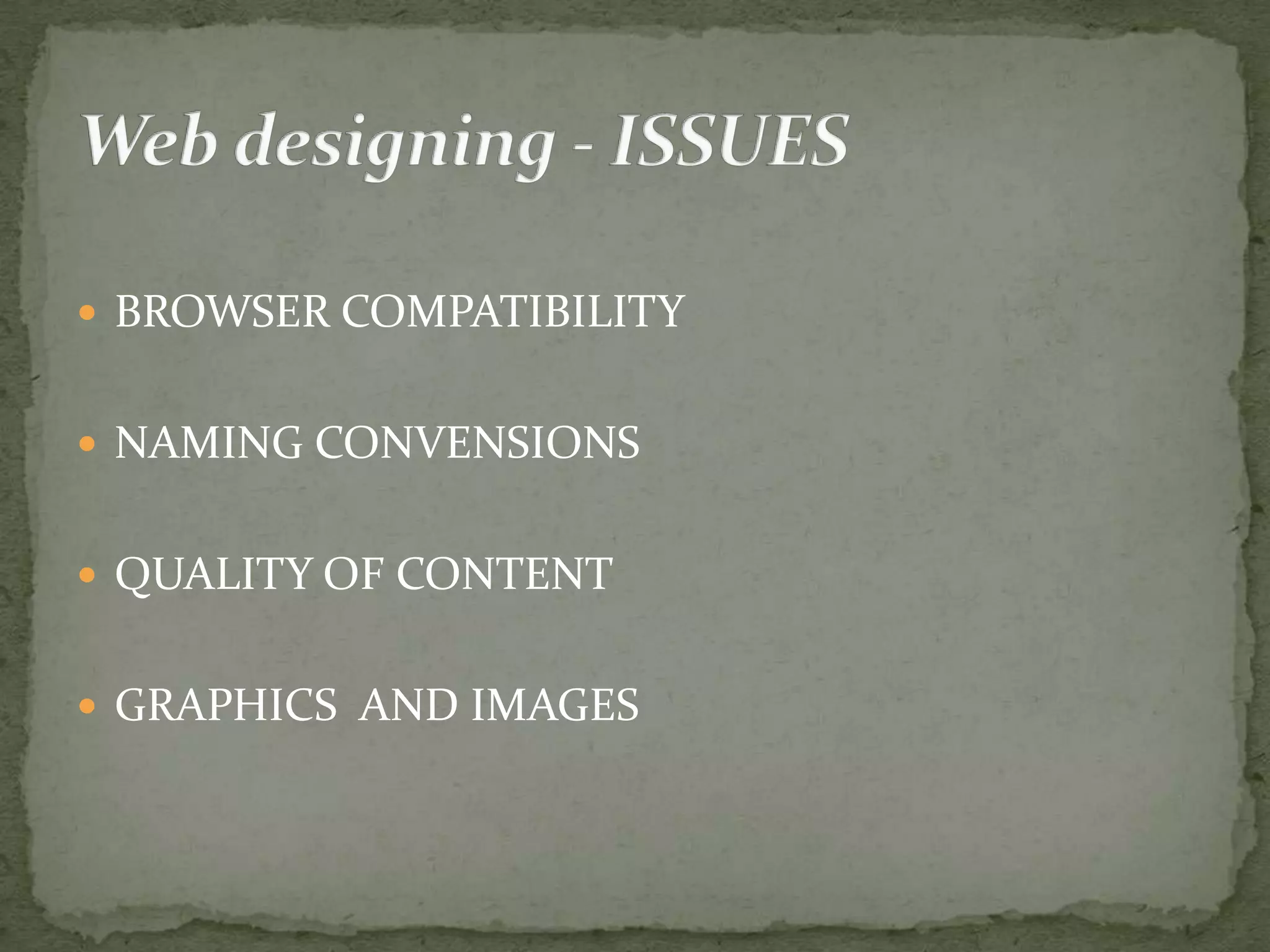  BROWSER COMPATIBILITY  NAMING CONVENSIONS  QUALITY OF CONTENT  GRAPHICS AND IMAGES 