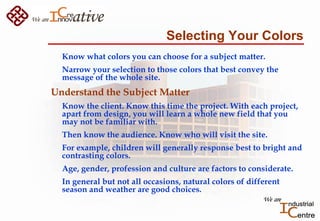 Selecting Your Colors
Know what colors you can choose for a subject matter.
Narrow your selection to those colors that bes...
