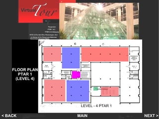 Floor 4 on PTAR 1 FLOOR PLAN PTAR 1 (LEVEL 4) MAIN NEXT > < BACK 