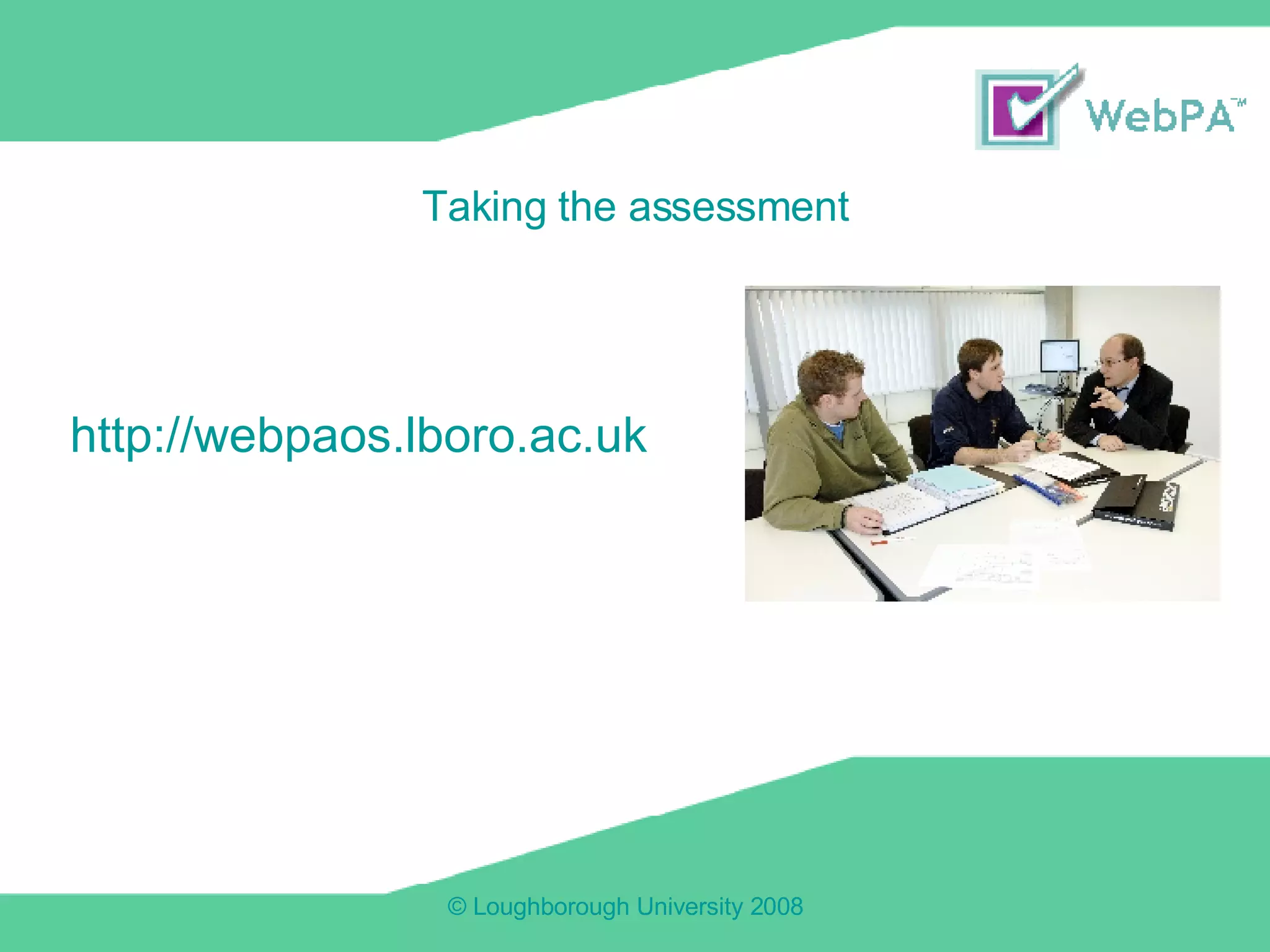 http:// webpaos.lboro.ac.uk Taking the assessment 