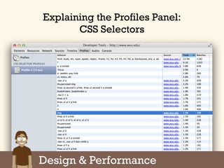 Design & Performance
Explaining the Profiles Panel:
CSS Selectors
 