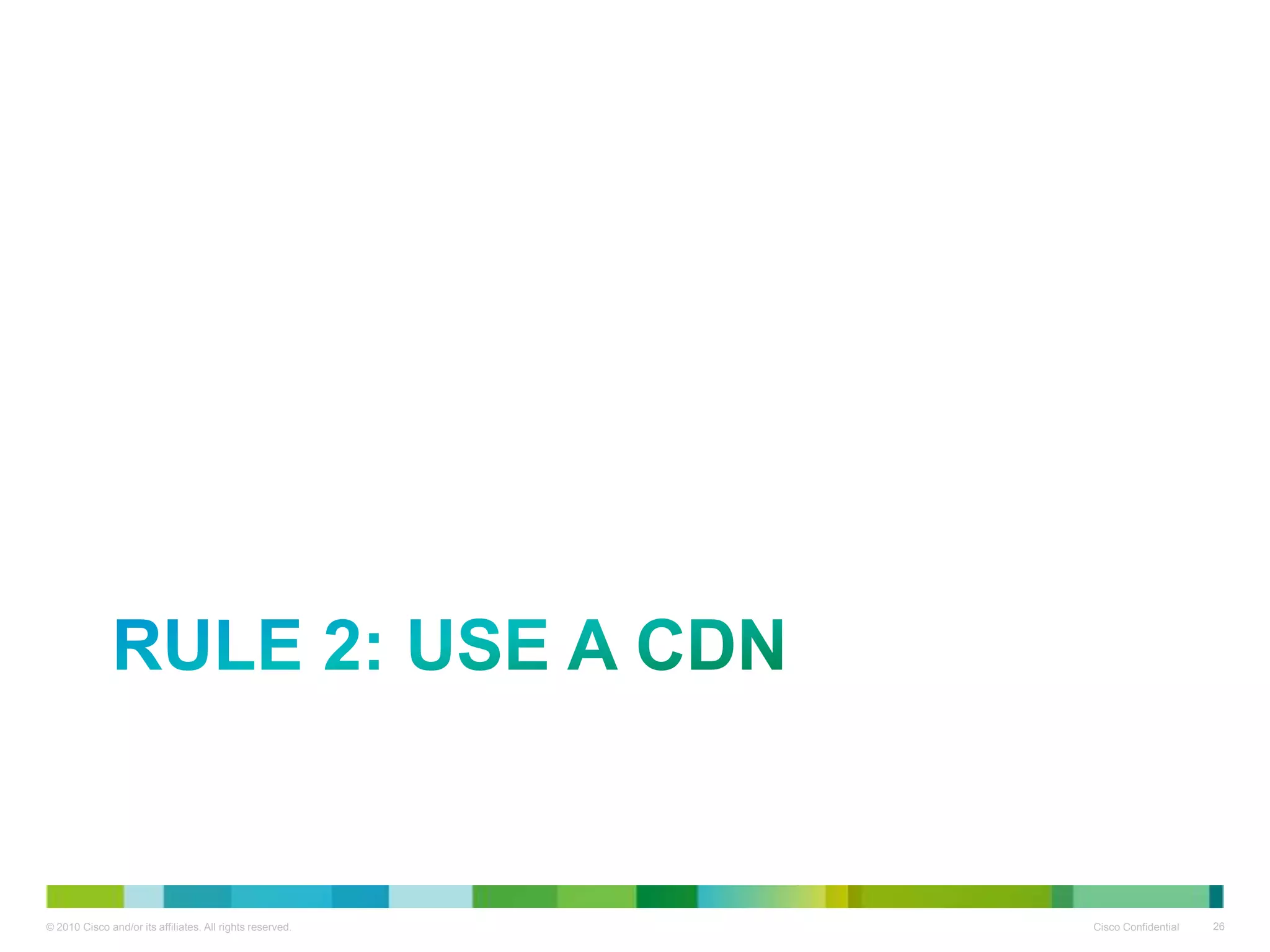 RULE 2: USE A CDN

 
