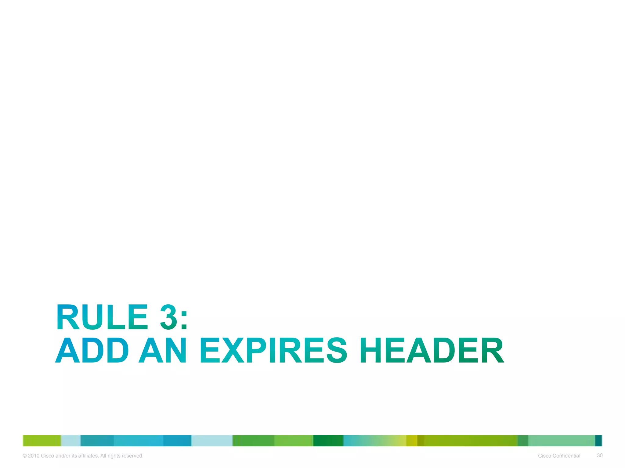 RULE 3:
ADD AN EXPIRES HEADER

 