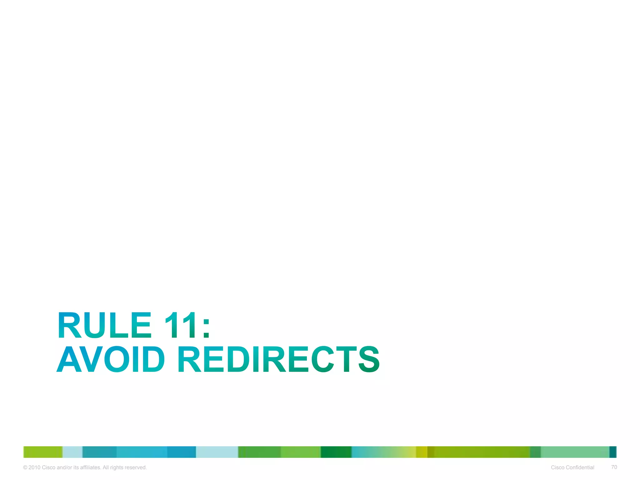 RULE 11:
AVOID REDIRECTS

 