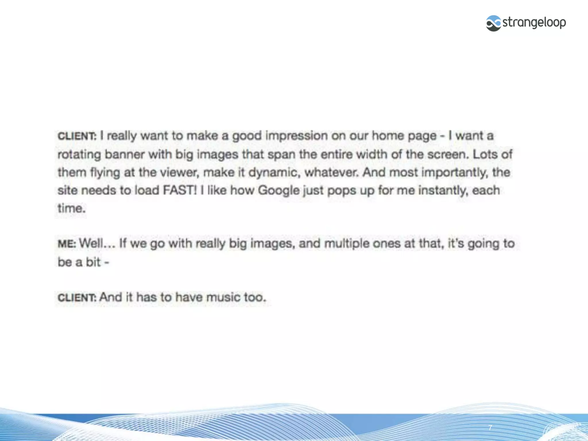 © 2012 Strangeloop Networks   Strangeloop. Faster Websites. Automatically.   7
 