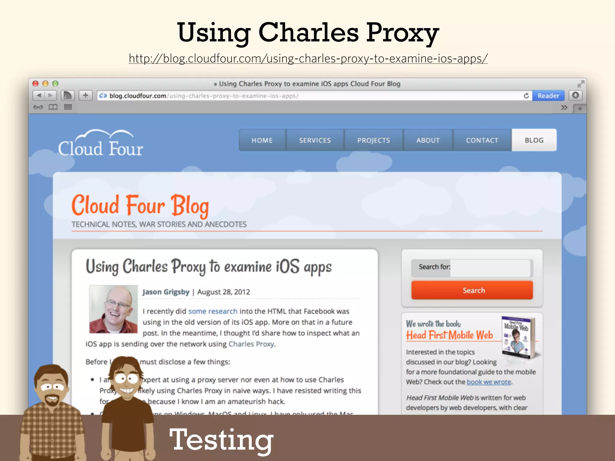 Using Charles Proxy
http://blog.cloudfour.com/using-charles-proxy-to-examine-ios-apps/
Testing
 