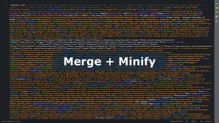 Merge + Minify
 