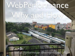 WebPerformance
Why and How
Stefan Wintermeyer (@wintermeyer)
 