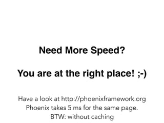 Need More Speed?
You are at the right place! ;-)
Have a look at http://phoenixframework.org
Phoenix takes 5 ms for the same page.
BTW: without caching
 