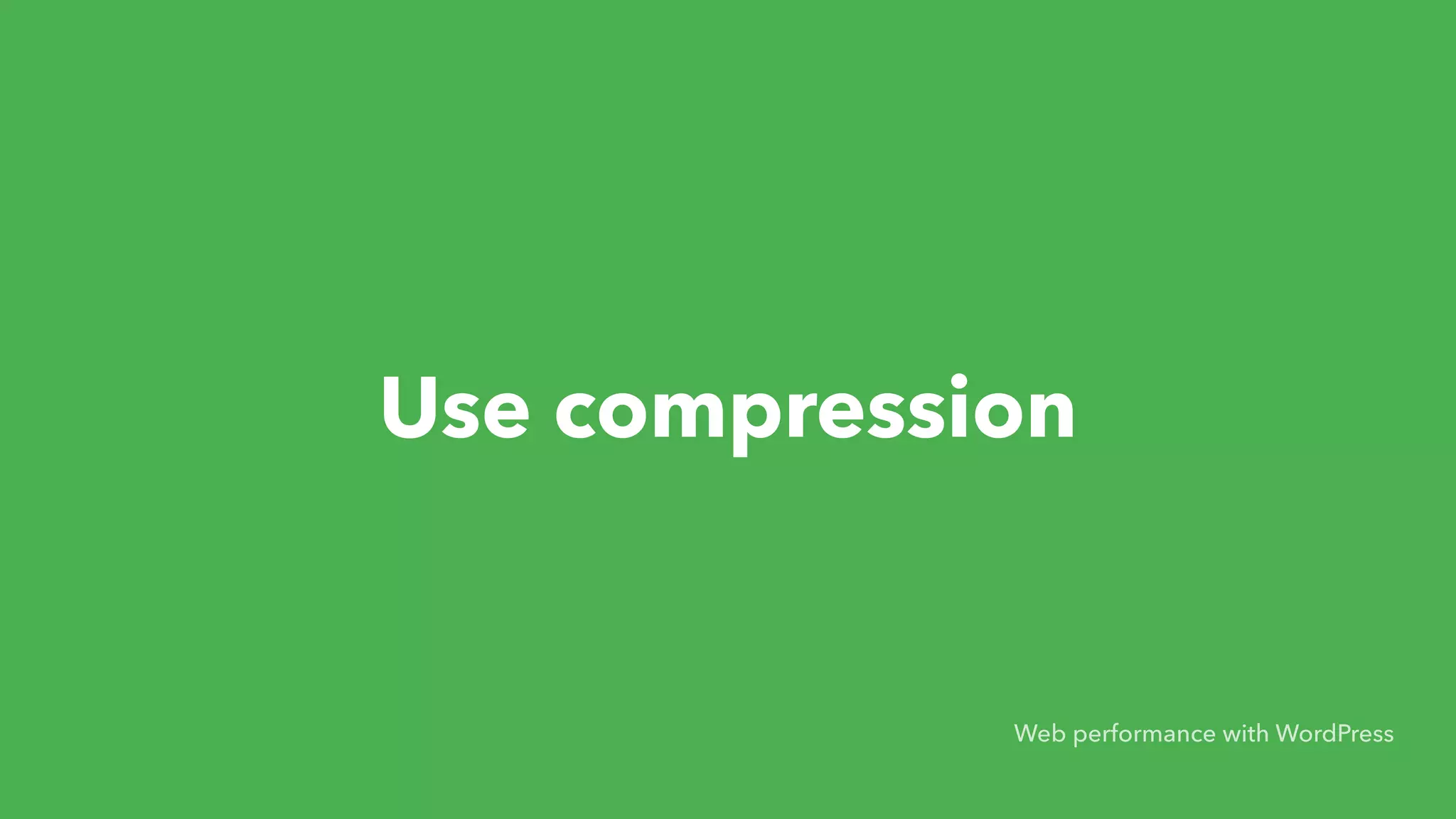 Use compression Web performance with WordPress 