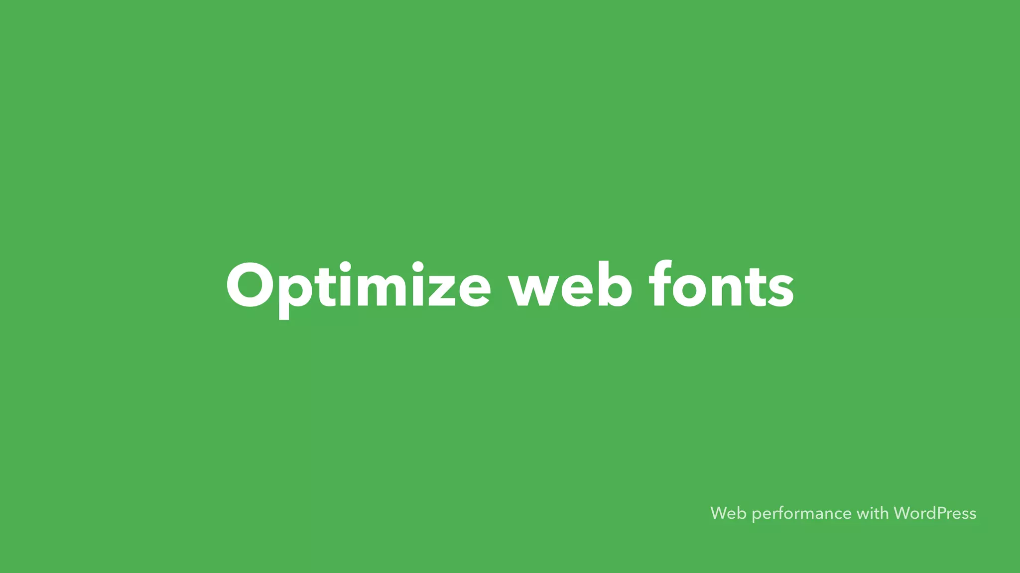 Optimize web fonts Web performance with WordPress 