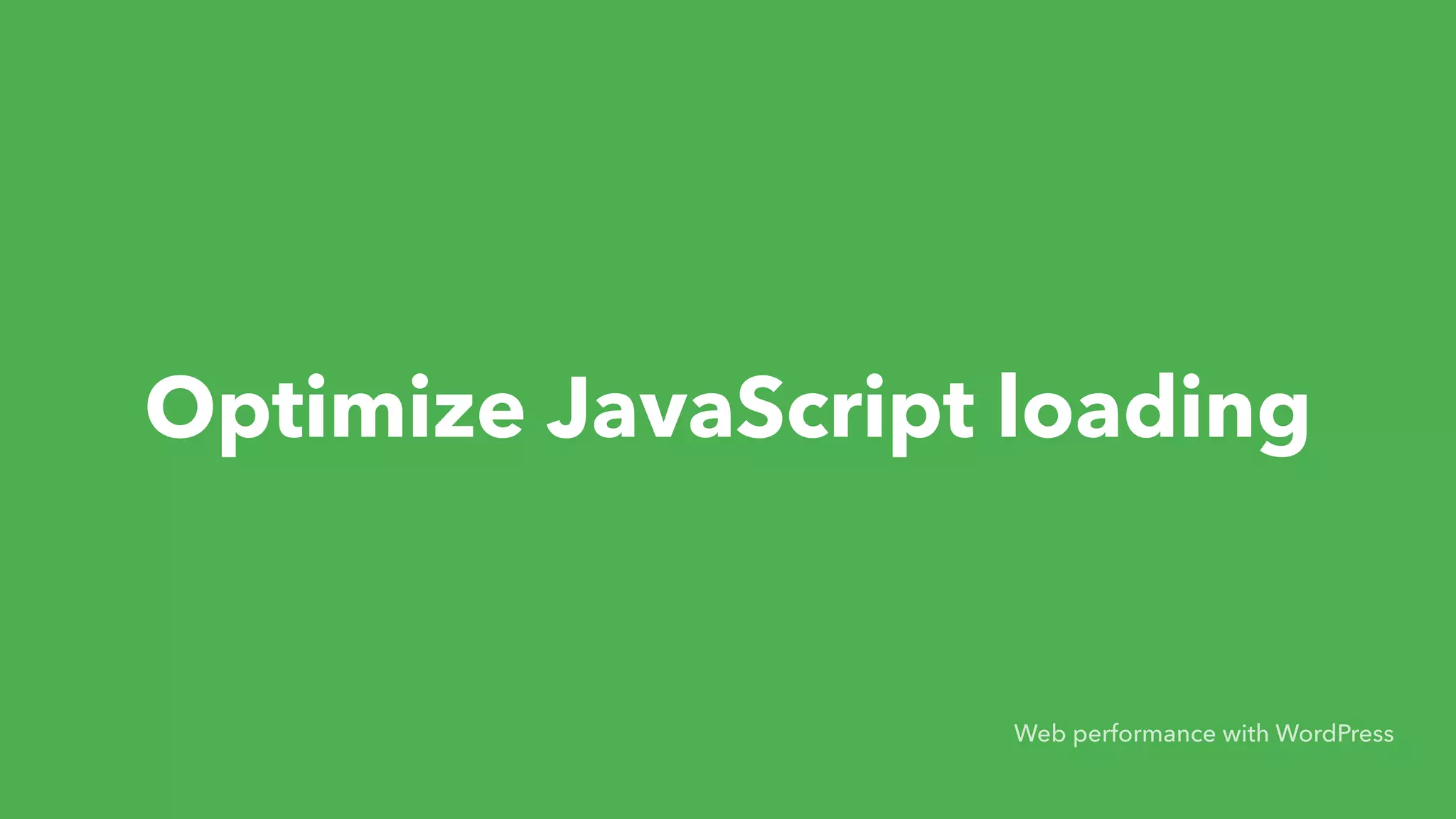 Optimize JavaScript loading Web performance with WordPress 