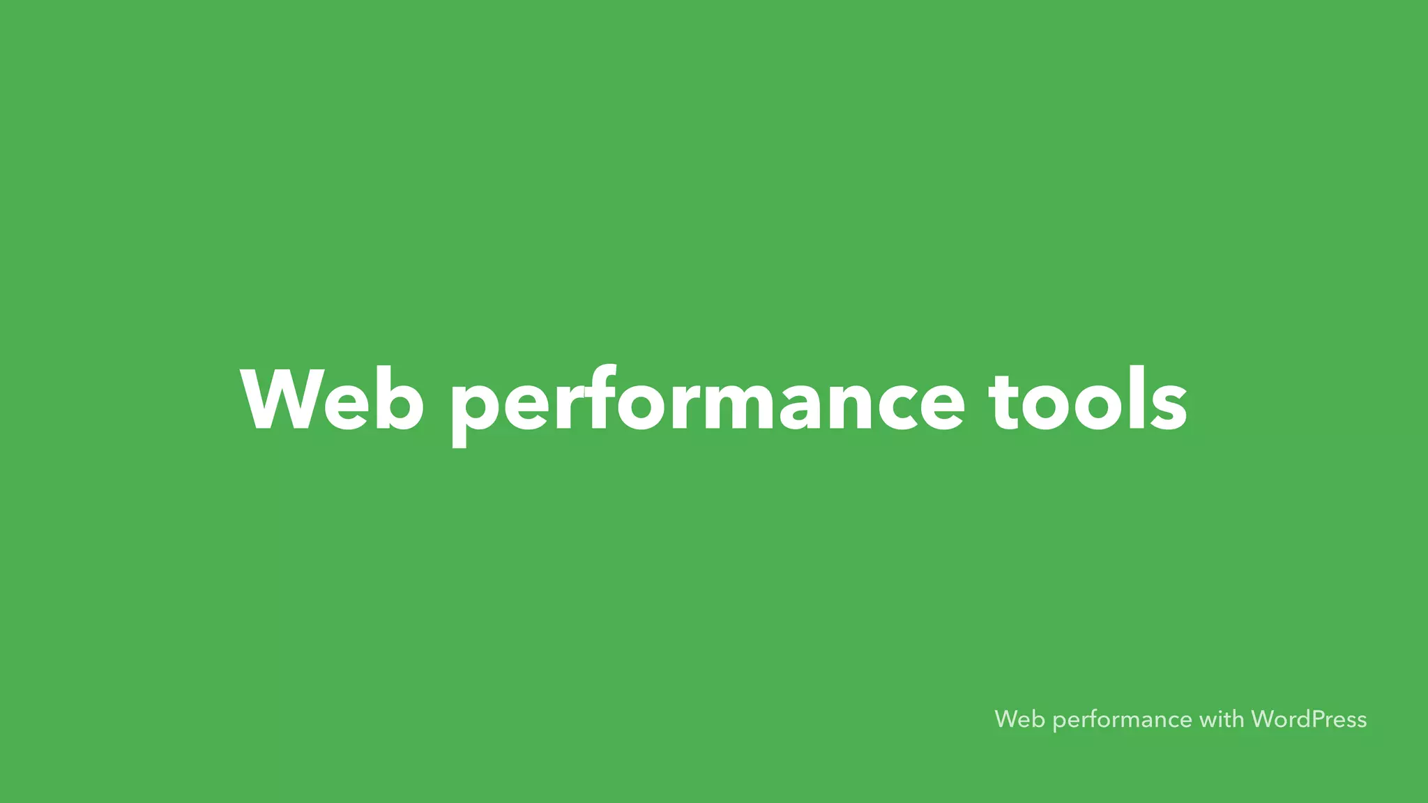 Web performance tools Web performance with WordPress 