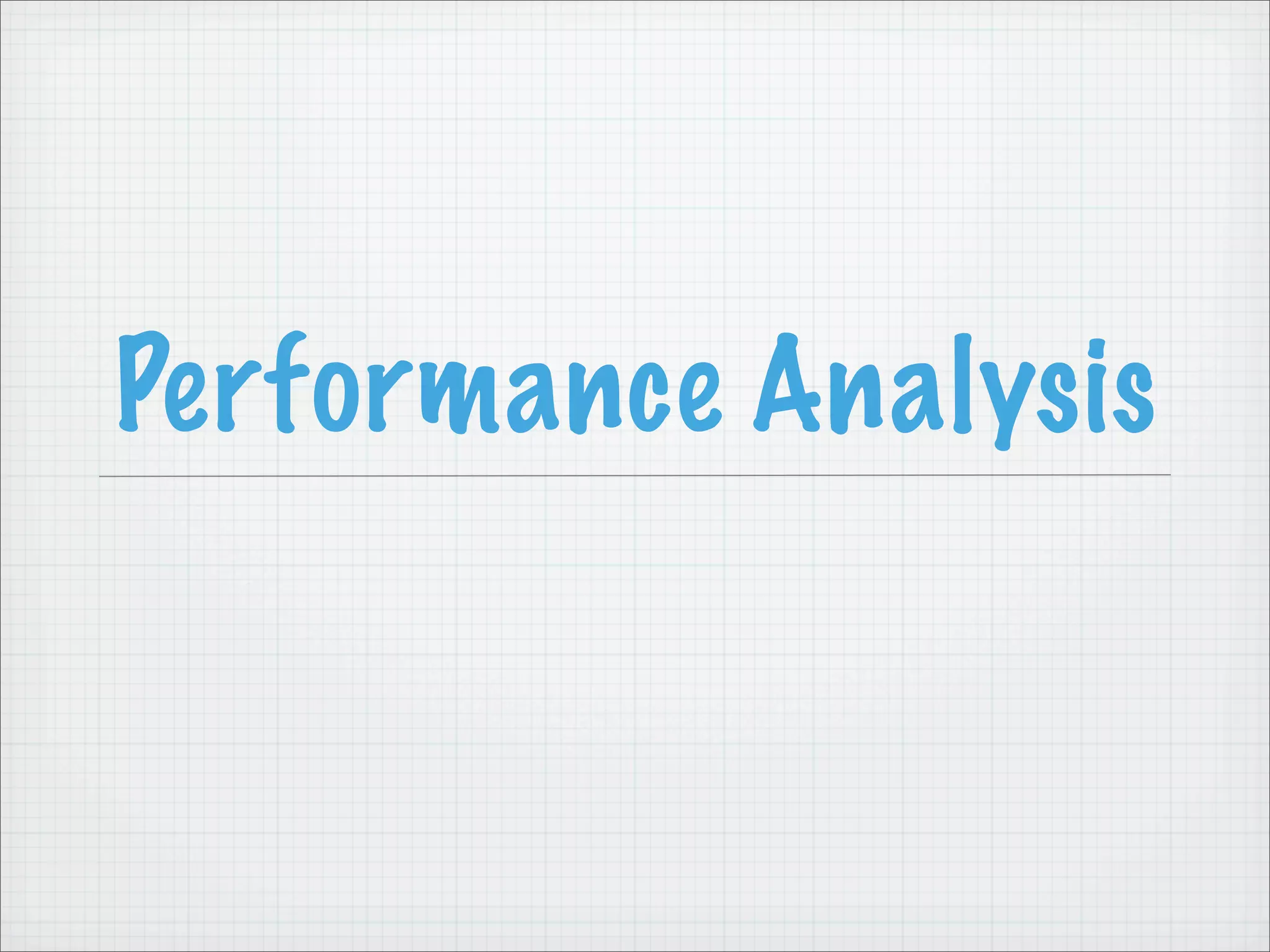Performance Analysis
 