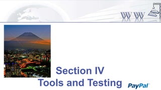 Section IV
Tools and Testing

 