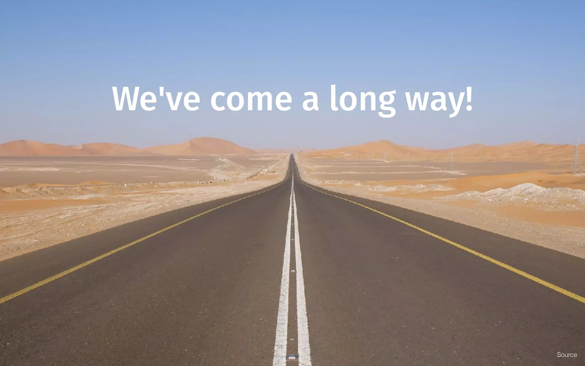 We've come a long way!
Source
 