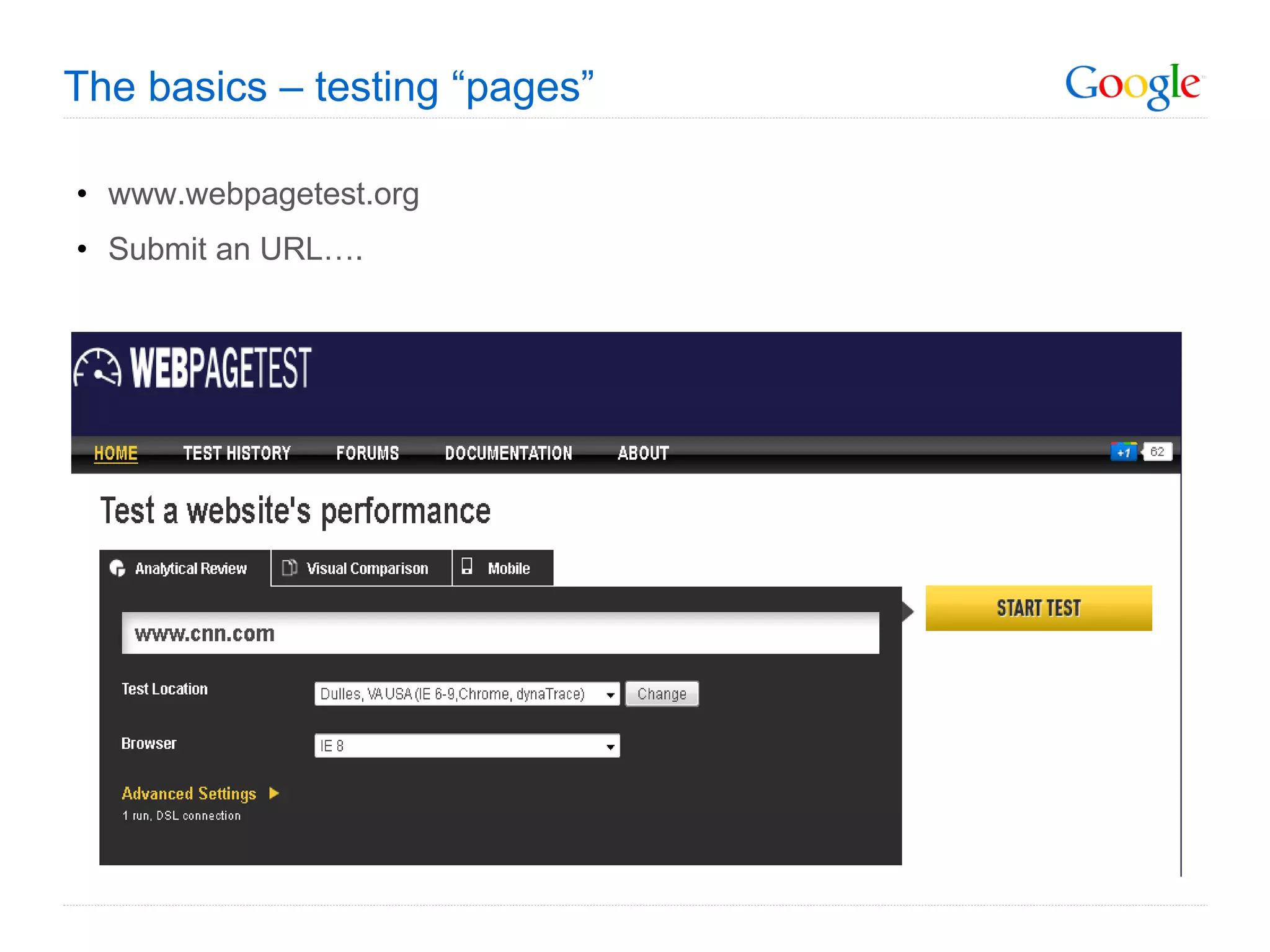 The basics – testing “pages” www.webpagetest.org Submit an URL…. 