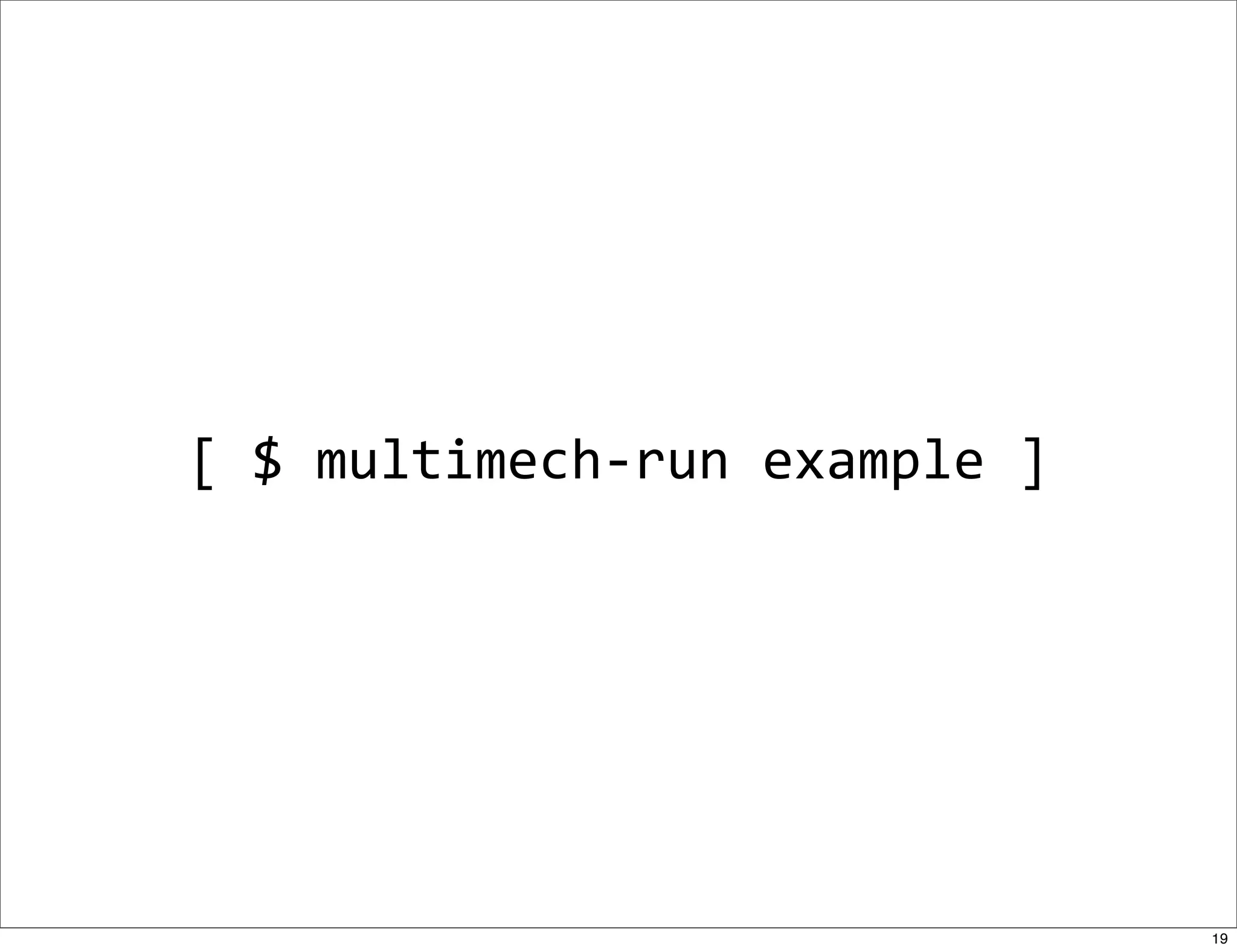 [	
  $	
  multimech-­‐run	
  example	
  ]




                                            19
 