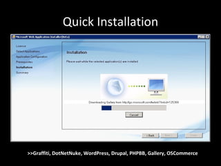 Quick Installation >>Graffiti, DotNetNuke, WordPress, Drupal, PHPBB, Gallery, OSCommerce 