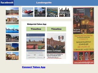 Londonguide

Webportal-Yahoo App

Timeline

Timeline

Webportal-App

Connect Yahoo App

 