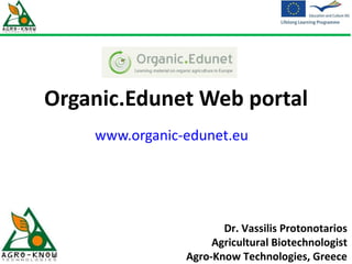 [object Object],[object Object],Dr. Vassilis Protonotarios Agricultural Biotechnologist Agro-Know Technologies, Greece 