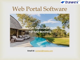 
Web Portal Software
Email id : contact@trawex.com
 