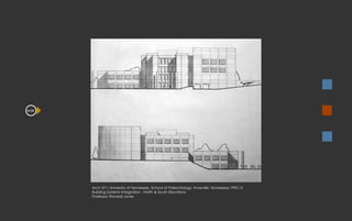 Arch 371: University of Tennessee, School of Paleontology, Knoxville, Tennessee,1992.12 Building Systems Integration - North & South Elevations Professor: Randall Jones A101 