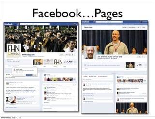 Facebook…Pages




Wednesday, July 11, 12
 