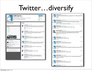 Twitter…diversify




Wednesday, July 11, 12
 