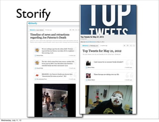 Storify




Wednesday, July 11, 12
 