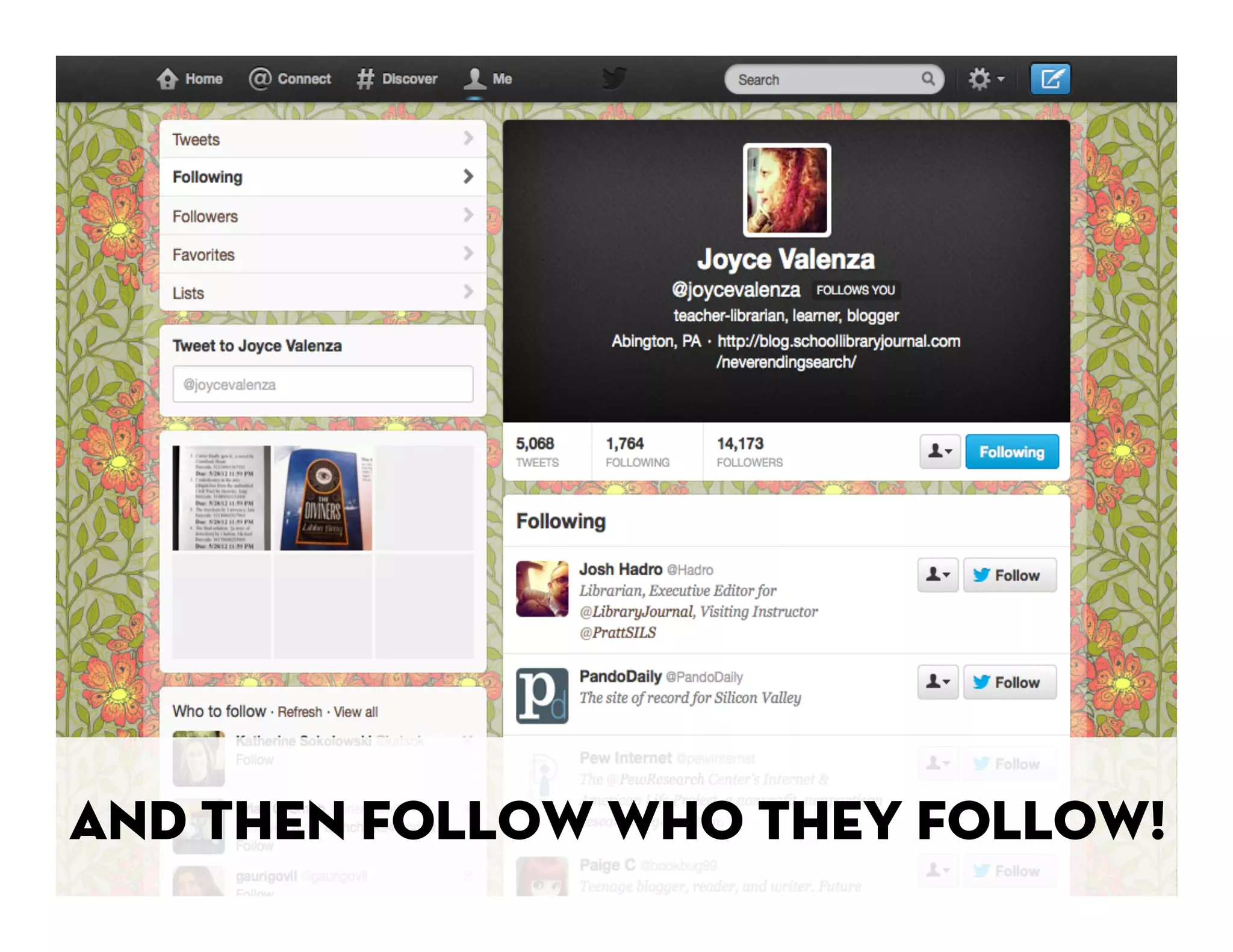 And then follow who they follow! 
 