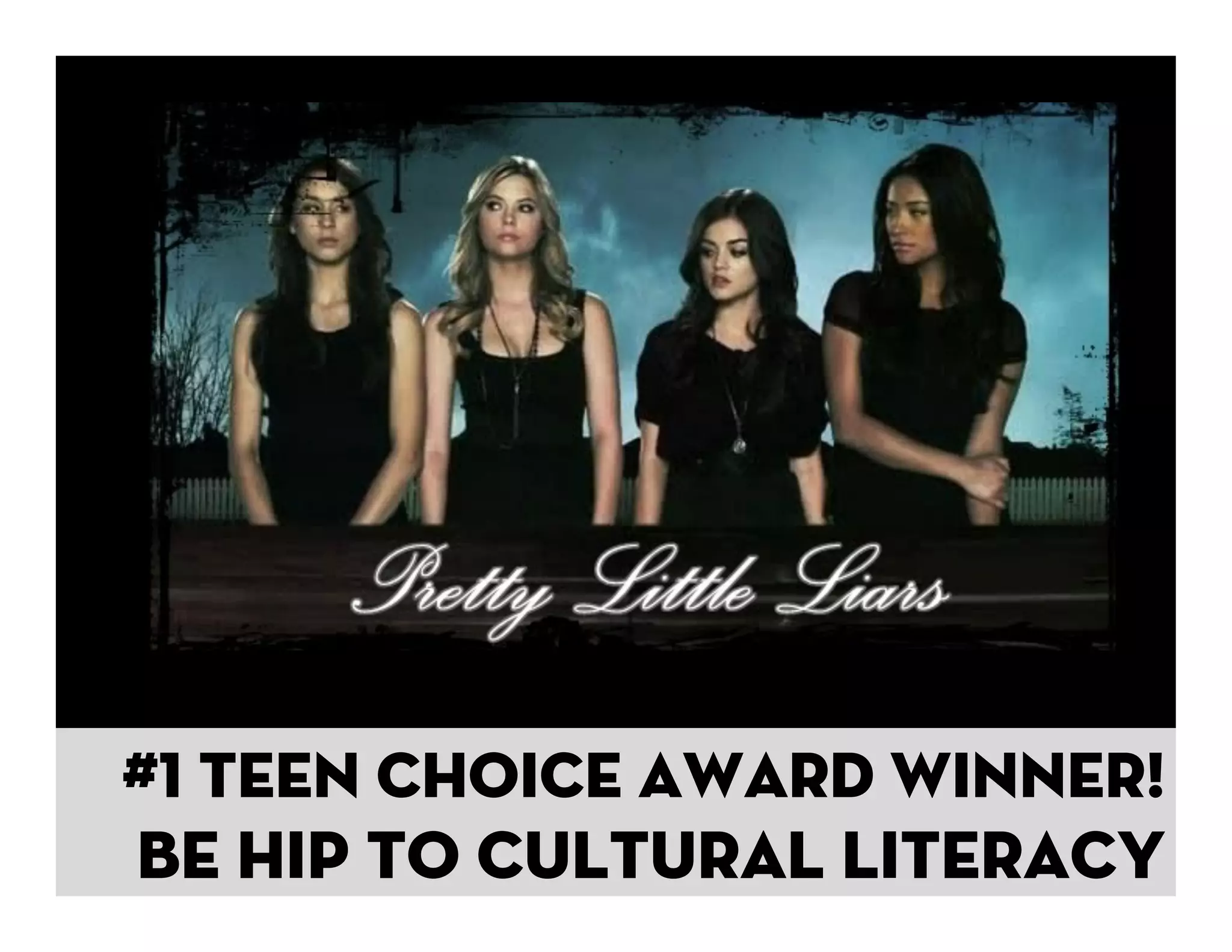 #1 Teen Choice Award Winner! 
Be Hip to Cultural Literacy
 