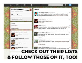 Check out their lists 
& follow Those on it, too! 
 