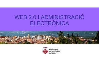 WEB 2.0 I ADMINISTRACIÓ ELECTRÒNICA 