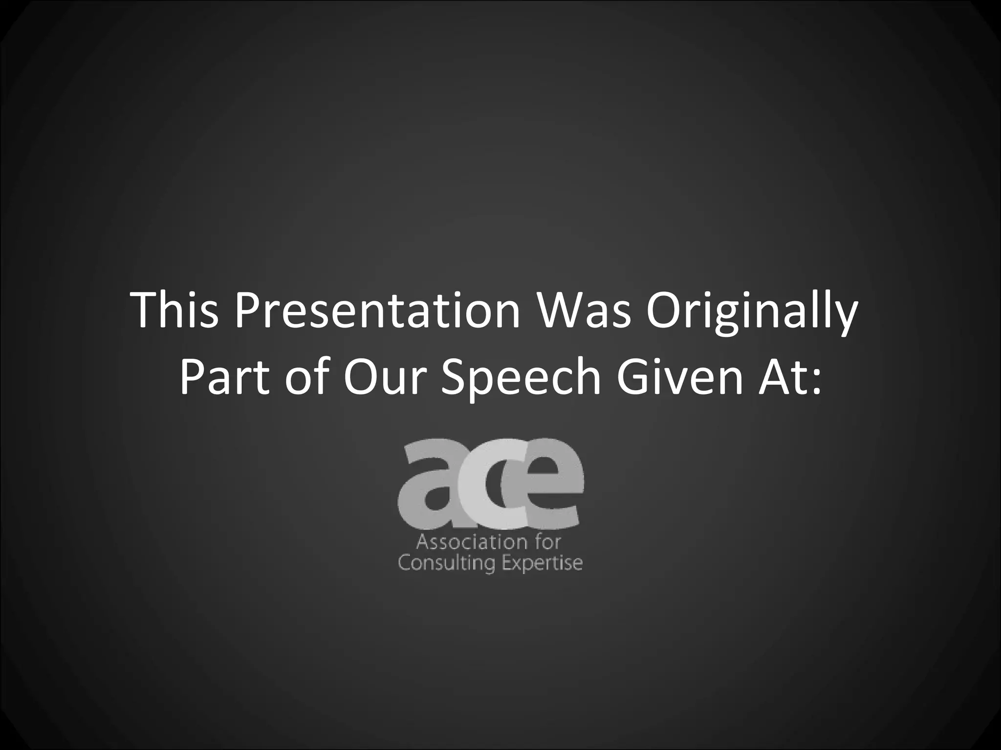 This Presentation Was Originally  Part of Our Speech Given At: 