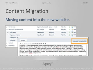 Content Migration Moving content into the new website. 