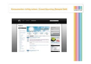 Konsumenten richtig nutzen: Crowd-Sourcing (Beispiel Dell) 
 