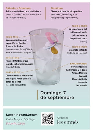 Lugar: Hegan&Dream 
Calle Mayor 50 Bajo. 
PAMPLONA 
Domingo 
Clases prácticas de Hipopresivos 
cada hora (Saioa Olague de ...