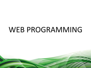 WEB PROGRAMMING
 