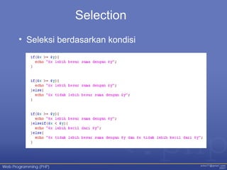 Selection
• Seleksi berdasarkan kondisi
 