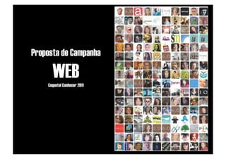 Proposta de Campanha

      WEB
    Coquetel Conhecer 2011
 
