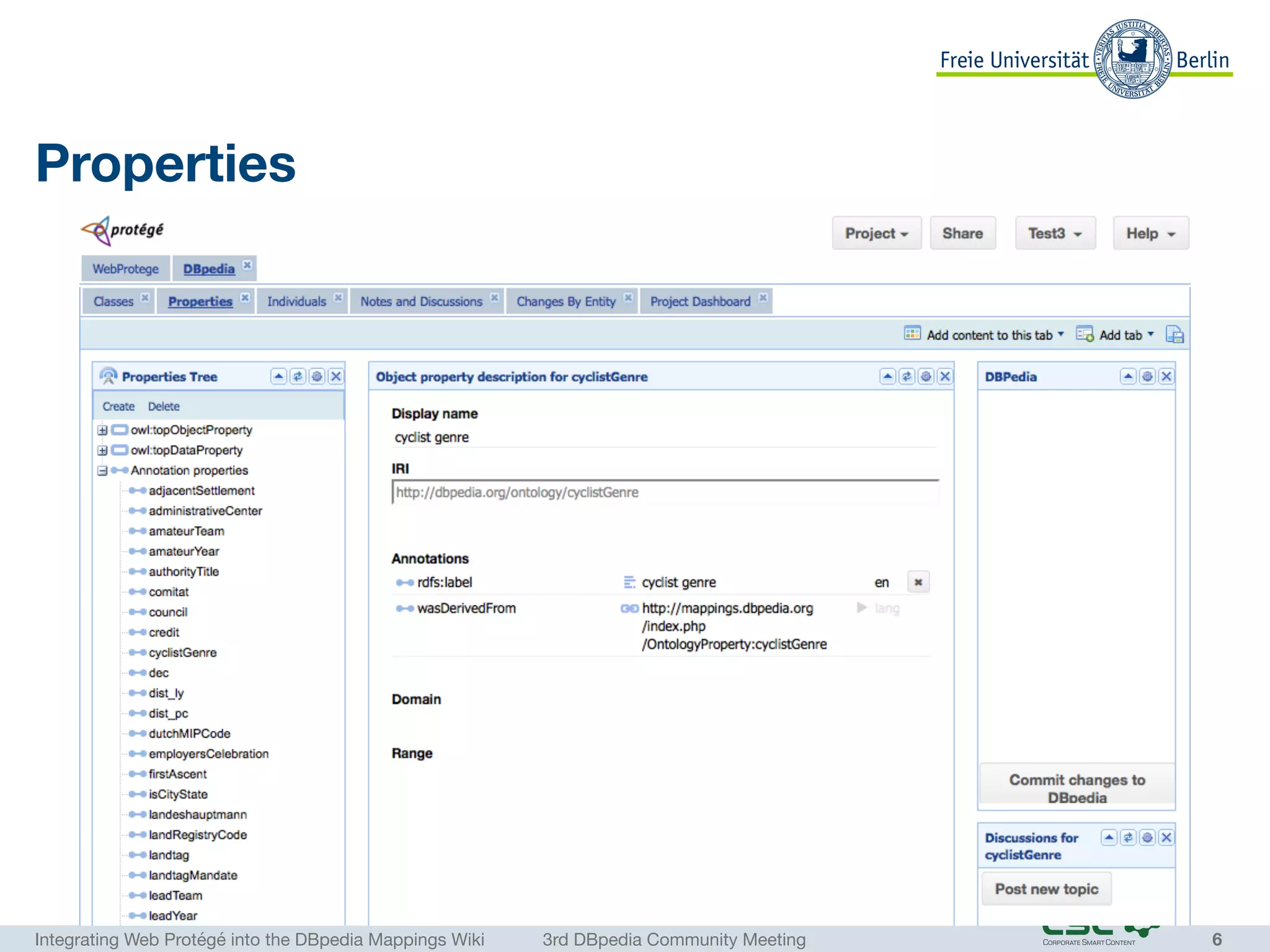 Integrating Web Protégé into the DBpedia Mappings Wiki	 3rd DBpedia Community Meeting
Properties
6
 